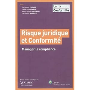 Risque juridique et conformité: Manager la compliance
