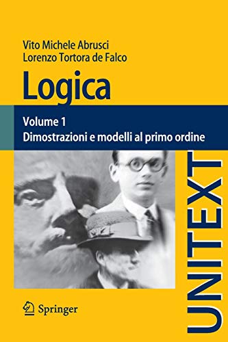Logica: Volume 1 - Dimostrazioni e modelli al primo ordine