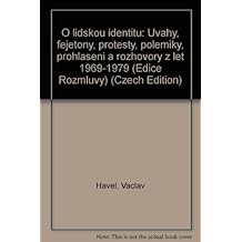 O lidskou identitu: &uacute;vahy, fejetony, protesty, polemiky, prohl&aacute;seni a rozhovory z let 1969-1979