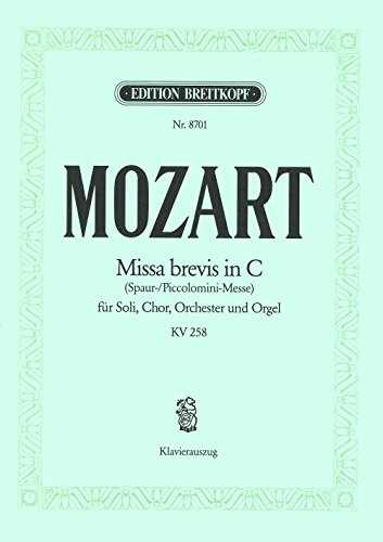 Download Missa brevis C-dur KV 258 - Spaur-, Piccolomini-Messe - Klavierauszug (EB 8701) Download Missa brevis C-dur KV 258 - Spaur-, Piccolomini-Messe - Klavierauszug (EB 8701)