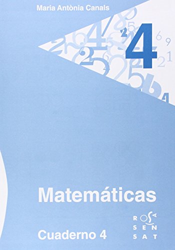 Matemáticas cuaderno 4 (los cuadernos de maria antònia canals)
