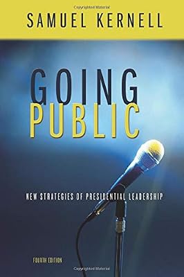 Going Public: New Strategies of Presidential Leadership
