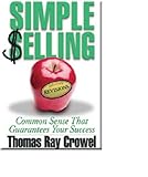 Simple Selling: Common Sense That Guarantees Your Success (English Edition) by 