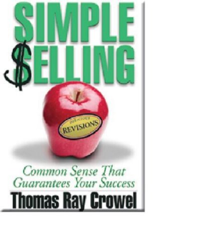 Simple Selling: Common Sense That Guarantees Your Success (English Edition)