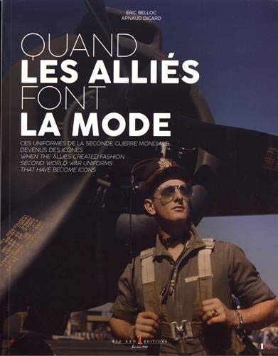 Télécharger Quand les alliés font la mode : Ces uniformes de la Seconde Guerre mondiale devenus des icônes Livre PDF Gratuit