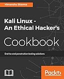 Kali Linux - An Ethical Hacker's Cookbook: End-to-end penetration testing solutions (English Edition) by 