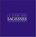Le Livre des sagesses : L'Aventure spirituelle de l'humanité