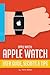 Produktbild Apple Watch: Apple Watch User Guide, Secrets & Tips: (Apple Manual Book)