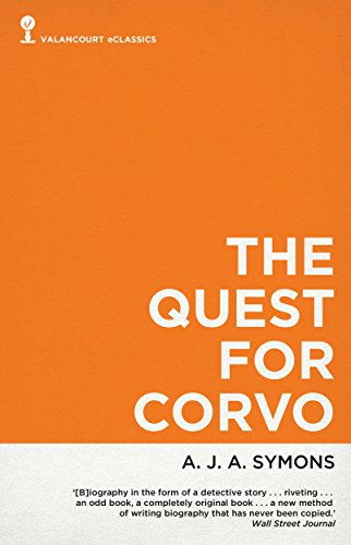 Download The Quest for Corvo: An Experiment in Biography (Valancourt eClassics) Download The Quest for Corvo: An Experiment in Biography (Valancourt eClassics)