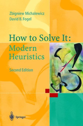Download How to Solve It: Modern Heuristics 2e Download How to Solve It: Modern Heuristics 2e