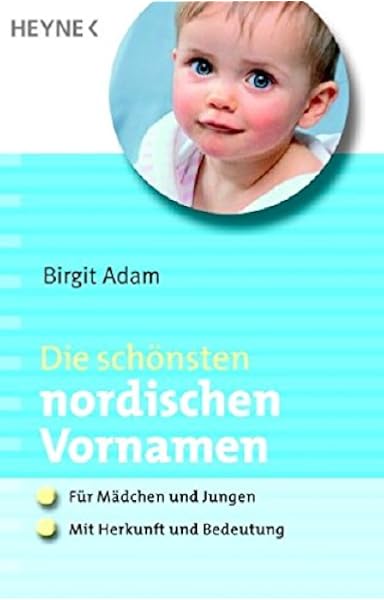 Die Schonsten Nordischen Vornamen Fur Madchen Und Jungen Mit Herkunft Und Bedeutung Amazon De Birgit Adam Bucher