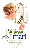 J'élève mon mari