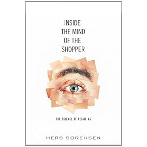 Inside the Mind of the Shopper: The Science of Retailing