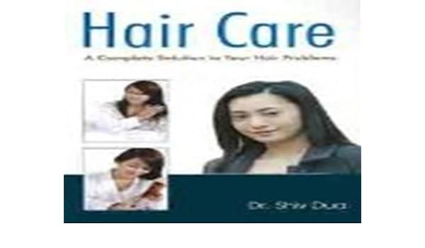 Hair Care A Complete Solution To Your Hair Problems Amazon Co Uk