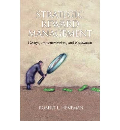 [(Strategic Reward Management: Design, Implementation and Evaluation )] [Author: Robert L. Henenman] [Jun-2002]