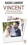 Vincent, parce que je l'aime, je veux le laisser partir