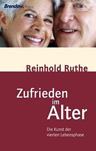 Download Zufrieden im Alter - Die Kunst der vierten Lebensphase Download Zufrieden im Alter - Die Kunst der vierten Lebensphase