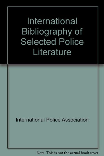 International Bibliography of Selected Police Literature