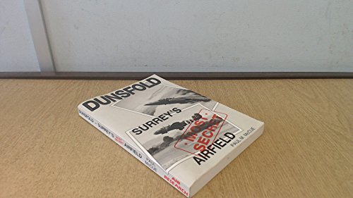 Preisvergleich Produktbild Dunsfold : Surrey's Most Secret Airfield, 1942 - 1996