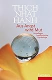Aus Angst wird Mut: Grundlagen buddhistischer Psychologie by 