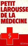 PETIT LAROUSSE DE LA MEDECINE
