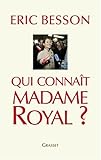 Qui connaît Madame Royal ?