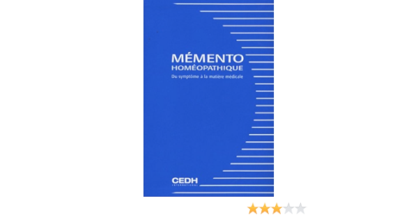 Amazon Fr Memento Homeopathique Du Symptome A La Matiere Medicale Busser Maryline Chefdeville Francois Cousin Jean Marc Desobeau Philippe Collectif Livres