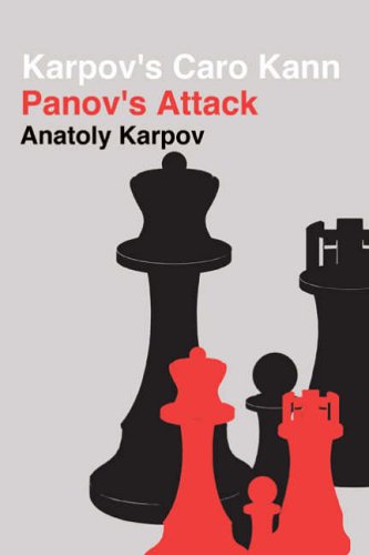 Download Karpov's Caro Kann: Panov's Attack (Batsford Chess Books)