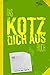 Das Kotz dich aus Buch: Noch ein Buch zum fertig machen (Kreativbücher, Band 2) by Marcus Kaspar