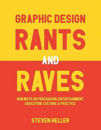 Graphic Design Rants And Raves Bon Mots On Persuasion