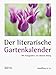 Der literarische Gartenkalender 2014 by 