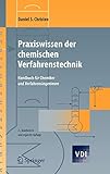 Image de Praxiswissen der chemischen Verfahrenstechnik: Handbuch für Chemiker und Verfahrensingenieure (VDI-