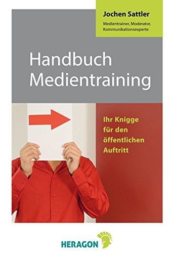 Download Handbuch Medientraining: Ihr Knigge für den öffentlichen Auftritt Download Handbuch Medientraining: Ihr Knigge für den öffentlichen Auftritt