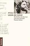 Image de Pfeile gegen die Sonne: Der Dichter Jim Morrison und seine Vorbilder