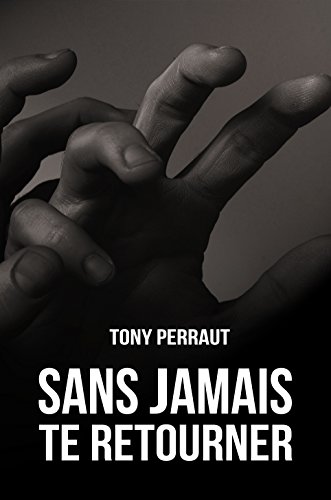 Sans jamais te retourner: [Nouvelle]