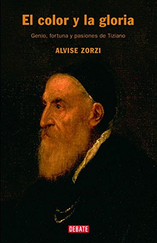 Download El color y la gloria: Genio, fortuna y pasiones de Tiziano (HISTORIAS) Download El color y la gloria: Genio, fortuna y pasiones de Tiziano (HISTORIAS)