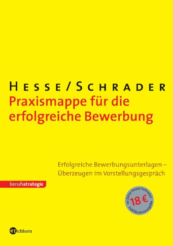 Download Praxismappe für die erfolgreiche Bewerbung: Erfolgreiche Bewerbungsunterlagen - Überzeugen im Vorstellungsgespräch Download Praxismappe für die erfolgreiche Bewerbung: Erfolgreiche Bewerbungsunterlagen - Überzeugen im Vorstellungsgespräch