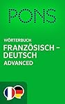 PONS Wörterbuch Französisch -> Deutsch Advanced / PONS Dictionnaire Français -> Allemand Advanced (French Edition)
