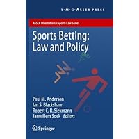 Sports Betting: Law and Policy (ASSER International Sports Law Series)