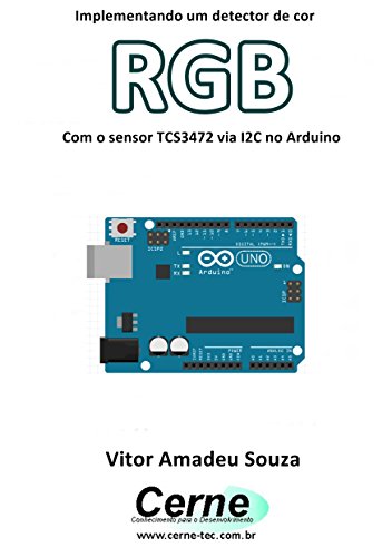 Implementando um detector de cor RGB Com o sensor TCS3472 via I2C no Arduino (Portuguese