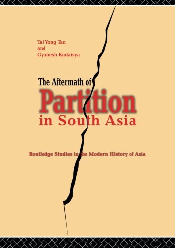 The Aftermath of Partition in South Asia: Routledge Studies in the Modern History of Asia