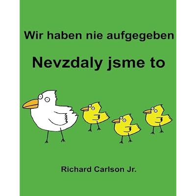 [PDF] Wir haben nie aufgegeben Nevzdaly jsme to : Ein Bilderbuch für Kinder Deutsch-Tschechisch (Zweisprachige Ausgabe) KOSTENLOS DOWNLOAD