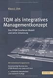 TQM als integratives Managementkonzept: Das EFQM Excellence Modell und seine Umsetzung by 