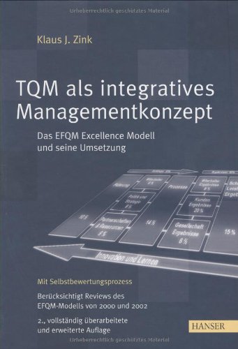 TQM als integratives Managementkonzept: Das EFQM Excellence Modell und seine Umsetzung