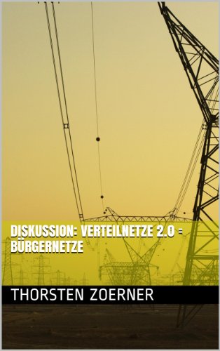 Diskussion: Verteilnetze 2.0 = Bürgernetze