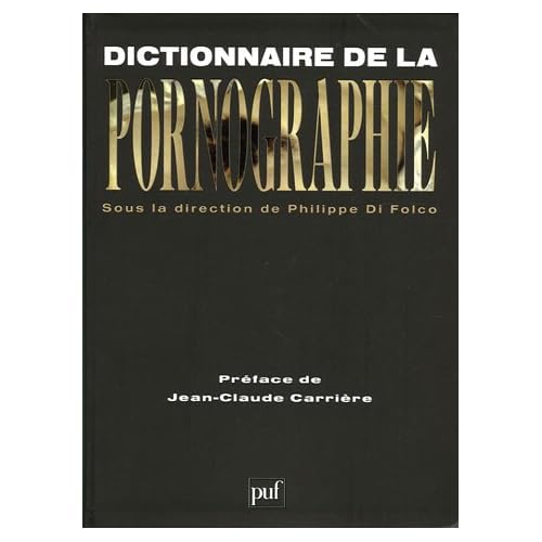 Dictionnaire de la pornographie Dictionnaire de la pornographie