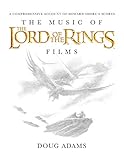 The Music of the Lord of the Rings Films: A Comprehensive Account of Howard Shore's Scores, Book & CD by 