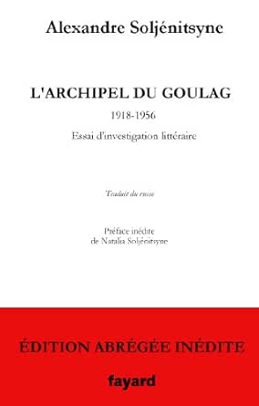 L Archipel Du Goulag Edition Abregee Inedite 1918 1956 Essai D Investigation Litteraire Litterature Etrangere Ebook Soljenitsyne Alexandre Amazon Fr