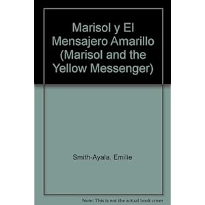 Marisol y El Mensajero Amarillo (Marisol and the Yellow Messenger)