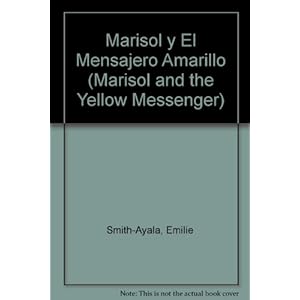 Marisol Y El Mensajero Amarillo